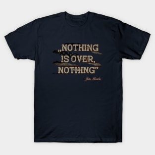 Nothing Is Over Rambo Quote T-Shirt